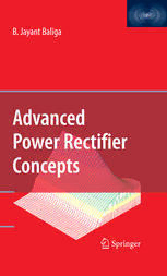 Download ADVANCED POWER RECTIFIER CONCEPTS PDF By B. Jayant Baliga (auth.)